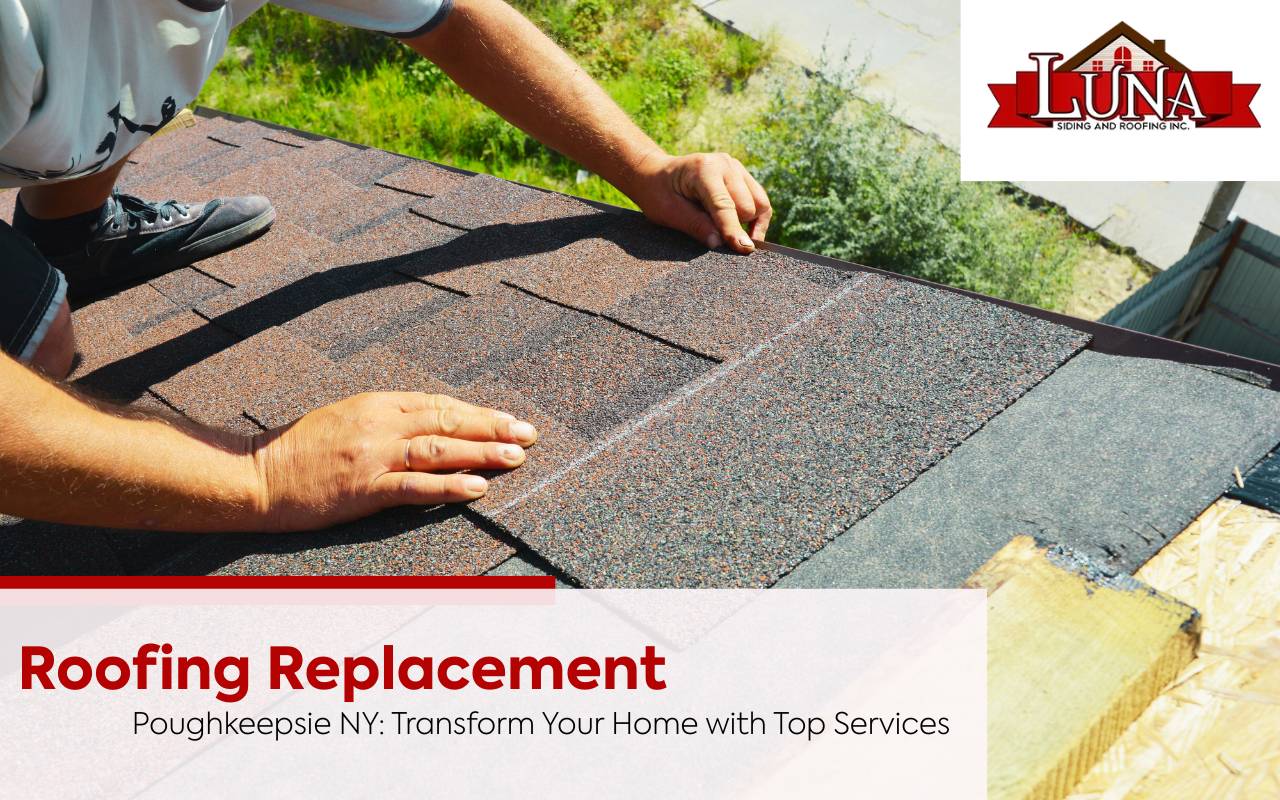 Roofing replacement Poughkeepsie NY installation services