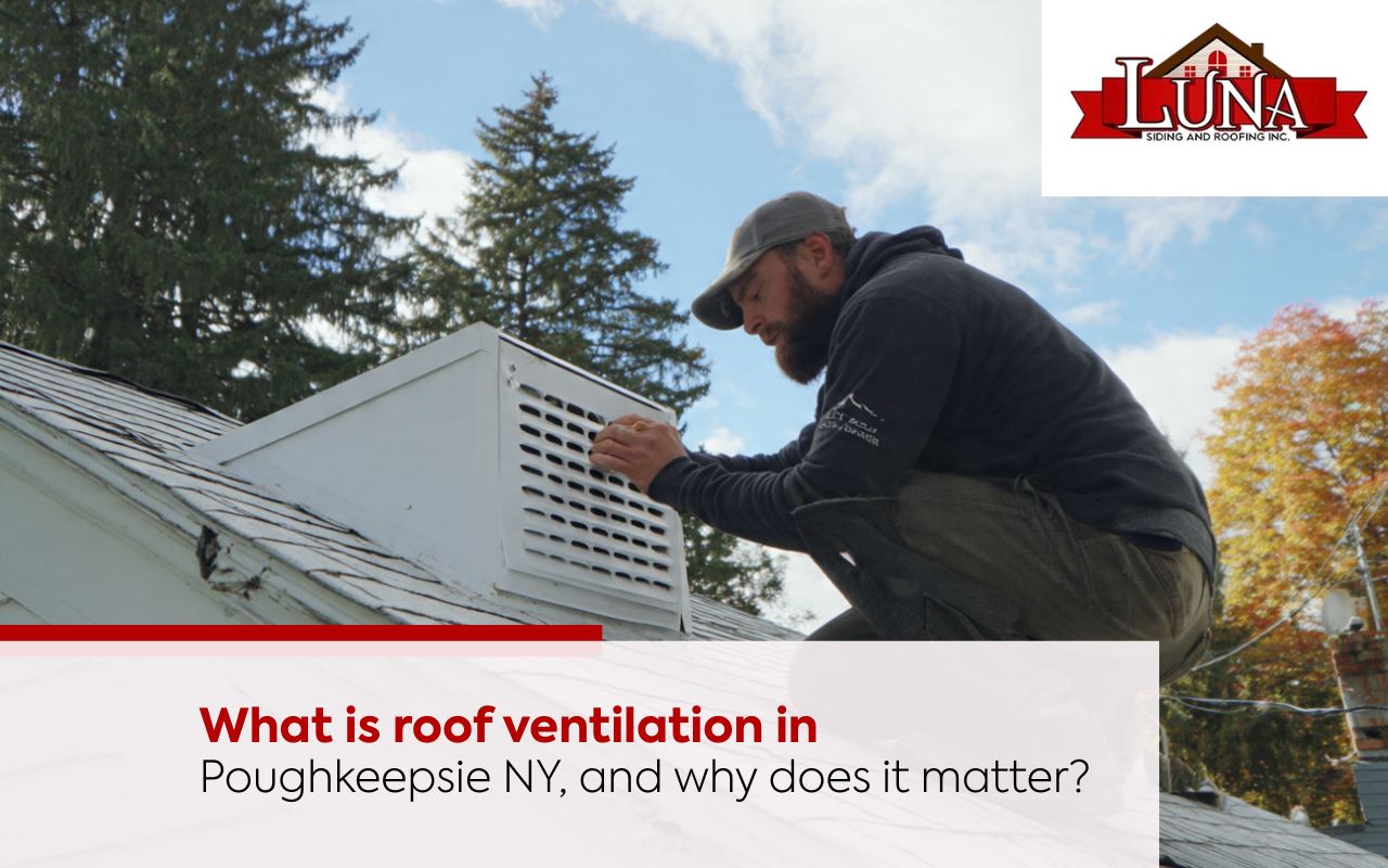 Roof ventilation in Poughkeepsie NY improving attic airflow